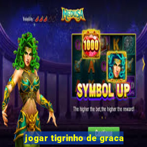 jogar tigrinho de graca